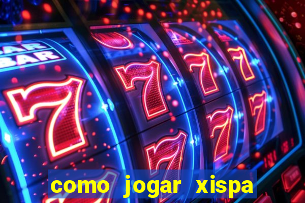 como jogar xispa no jogo do bicho